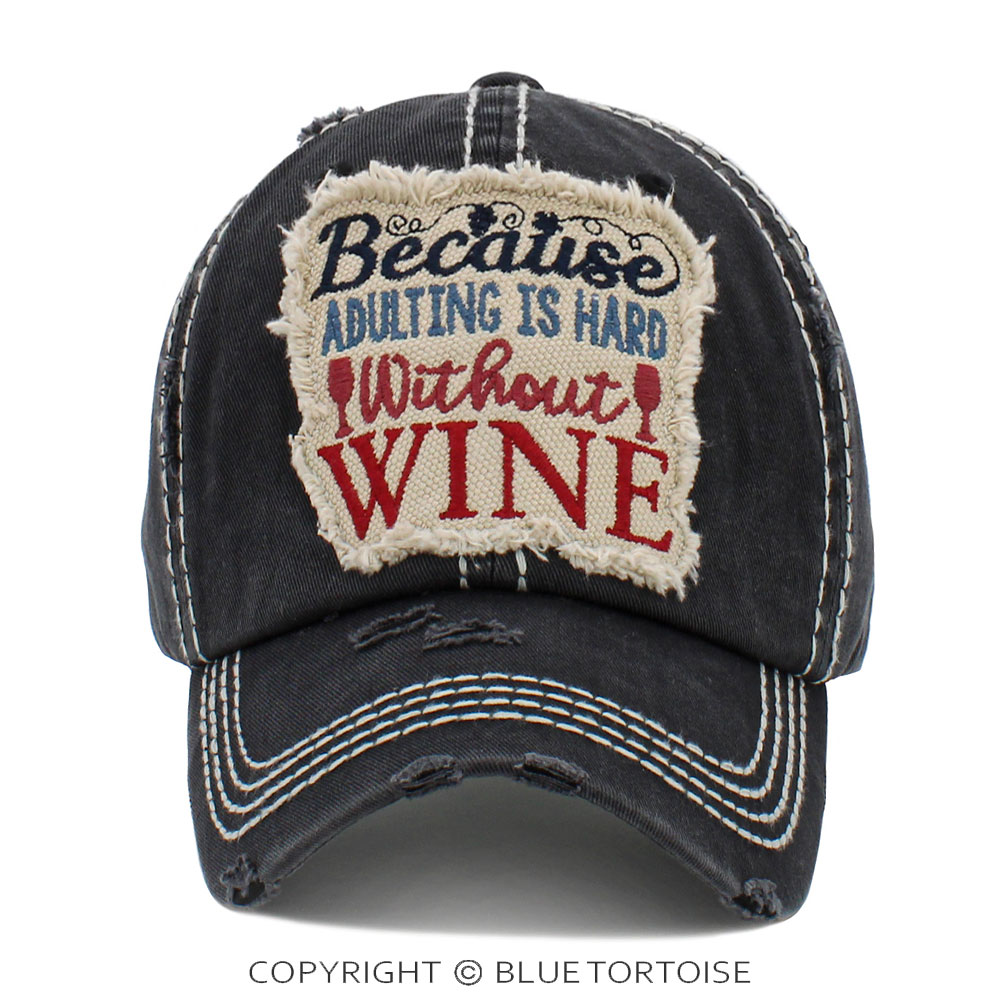 "Because Adulting Is Hard Without Wine" Washed Vintage Ballcap