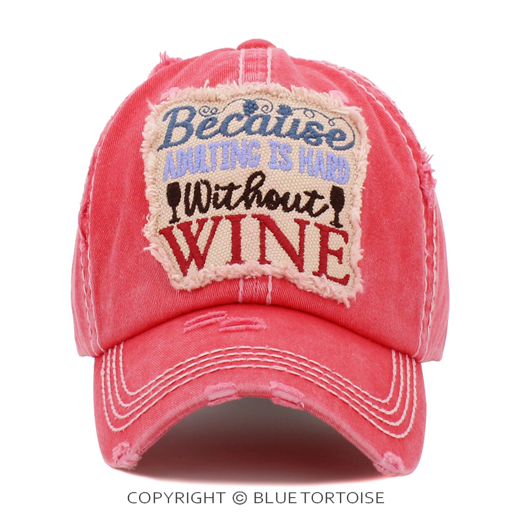 "Because Adulting Is Hard Without Wine" Washed Vintage Ballcap