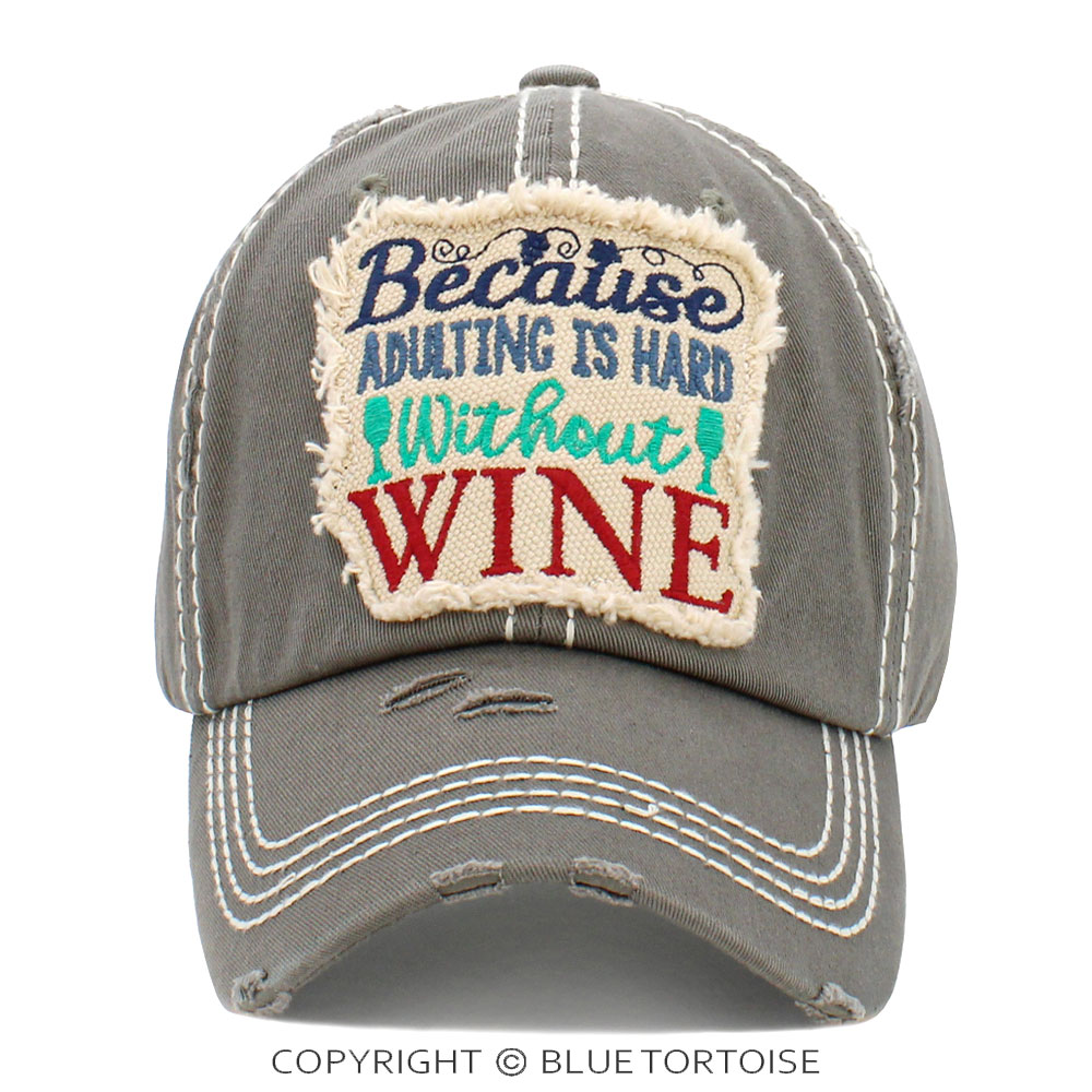 "Because Adulting Is Hard Without Wine" Washed Vintage Ballcap