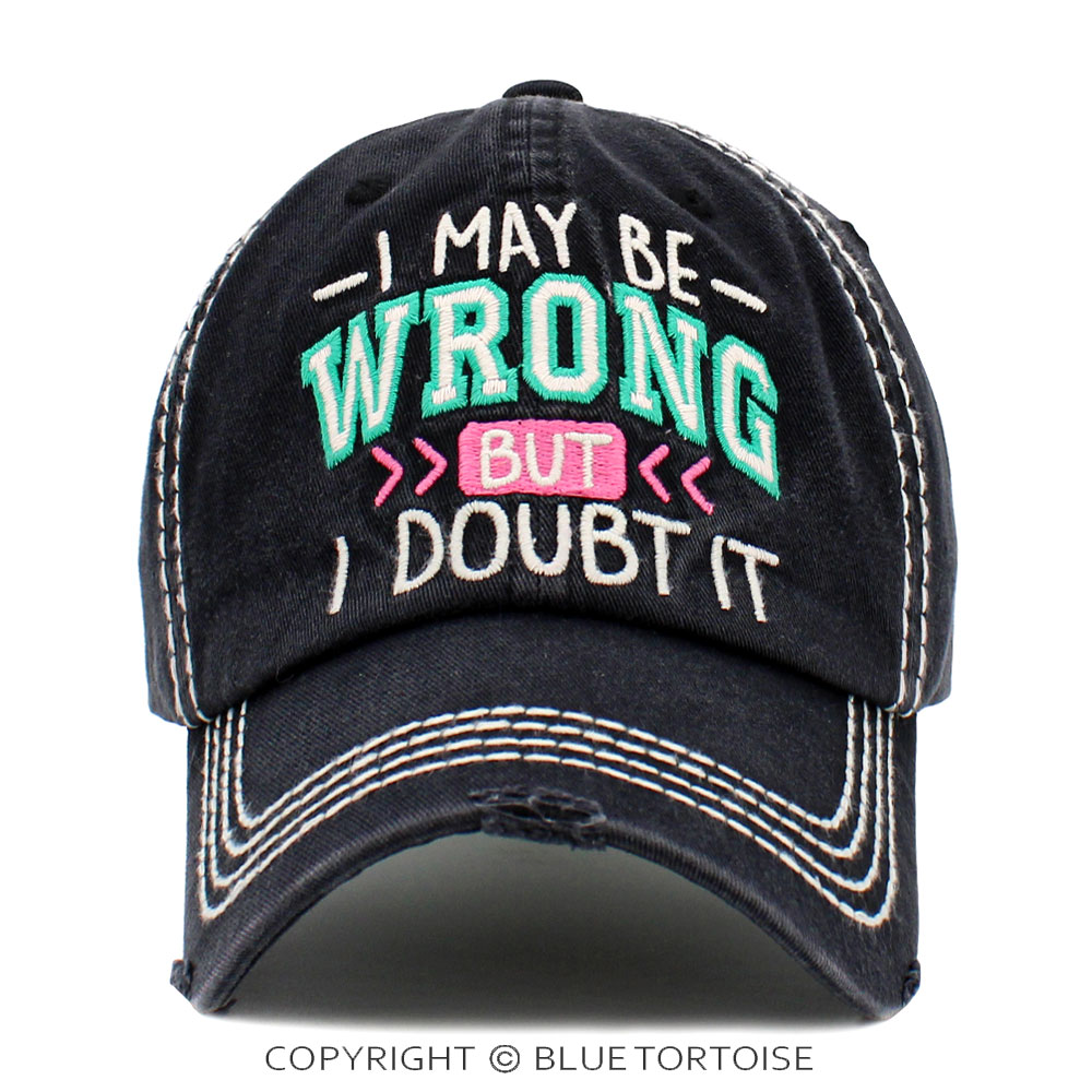 "I May Be Wrong But I Doubt It" Washed Vintage Ball Cap