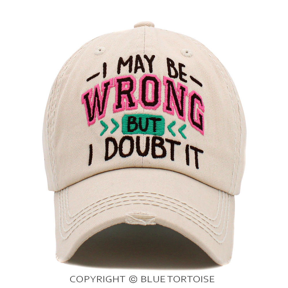 "I May Be Wrong But I Doubt It" Washed Vintage Ball Cap